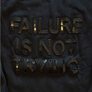 Failure is Not Trying Sweatshirt